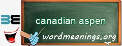 WordMeaning blackboard for canadian aspen